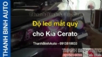 Video Độ led mắt quỷ cho Kia Cerato - ThanhBinhAuto