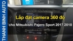 Video Lắp đặt camera 360 độ cho Mitsubishi Pajero Sport 2017 2018
