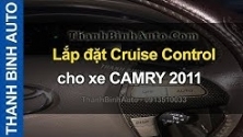 Video Lắp đặt Cruise Control cho CAMRY 2011