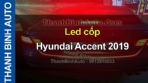 Video Led cốp Hyundai Accent 2019 ThanhBinhAuto