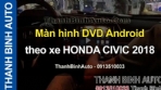 Video Màn hình DVD Android theo xe HONDA CIVIC 2018
