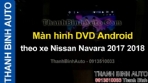Video Màn hình DVD Android theo xe Nissan Navara 2017 2018