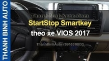 Video StartStop Smartkey theo xe VIOS 2017